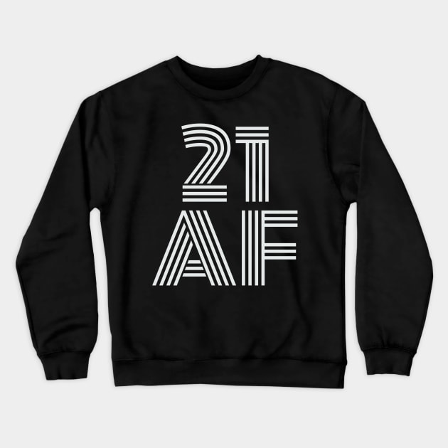 21 AF Birthday Gift / Minimalistic Font Graphic Design Crewneck Sweatshirt by PerttyShirty